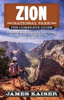 Book Cover for Zion National Park: The Complete Guide by James Kaiser