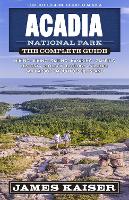 Book Cover for Acadia National Park: The Complete Guide by James Kaiser