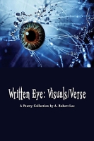 Book Cover for Written Eye – Visuals/Verse by A. Robert Lee