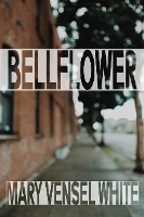 Book Cover for Bellflower by Mary Vensel White