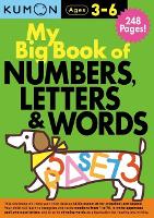 Book Cover for My Big Book of Numbers, Letters and Words by Kumon Publishing