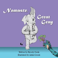 Book Cover for Namaste, Great Gray by Beverly Davis
