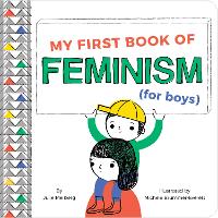 Book Cover for My First Book Of Feminism (for Boys) by Julie Merberg