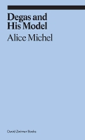 Book Cover for Degas and His Model by Alice Michel