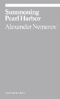 Book Cover for Summoning Pearl Harbor by Alexander Nemerov