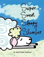 Book Cover for Super Sweet Sleepy Slumber by April Chloe Terrazas