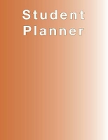 Book Cover for Burnt Orange Planner, Agenda, Organizer for STUDENTS, (undated) large 8.5 x 11, Weekly View, Monthly View, Yearly View by April Chloe Terrazas