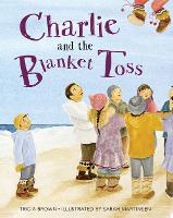 Book Cover for Charlie and the Blanket Toss by Tricia Brown