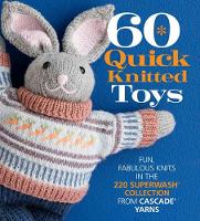 Book Cover for 60 Quick Knitted Toys by Sixth&Spring Books