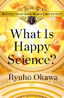 Book Cover for What Is Happy Science? by Ryuho Okawa