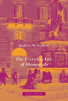 Book Cover for The Everyday Life of Memorials by Andrew M. Shanken