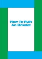 Book Cover for Michael Williams: How to Ruin an Omelet by Michael Williams