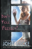 Book Cover for Don't Tell Presley! by John Locke