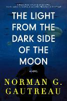 Book Cover for The Light from the Dark Side of the Moon by Norman G. Gautreau