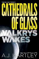 Book Cover for Cathedrals Of Glass: Valkrys Wakes by A.J. Hartley, Tom DeLonge