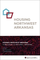 Book Cover for Housing Northwest Arkansas by Peter MacKeith, Stephenie Foster