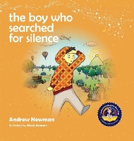 Book Cover for The Boy Who Searched For Silence by Andrew Newman