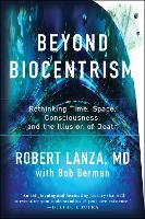 Book Cover for Beyond Biocentrism by Robert Lanza, Bob Berman