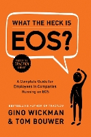 Book Cover for What the Heck Is EOS? by Gino Wickman