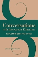 Book Cover for Conversations with Interpreter Educators – Exploring Best Practices by Christine Monikowski