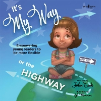 Book Cover for It's My Way or the Highway by Julia Cook