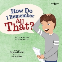 Book Cover for How Do I Remember All That? by Bryan (Bryan Smith) Smith