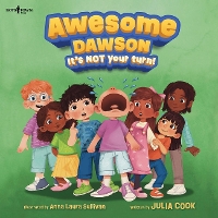 Book Cover for Awesome Dawson, It's Not Your Turn! by Julia Cook