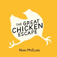 Book Cover for The Great Chicken Escape by Nikki McClure