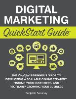 Book Cover for Digital Marketing QuickStart Guide by Benjamin Sweeney