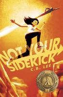 Book Cover for Not Your Sidekick by C.B. Lee