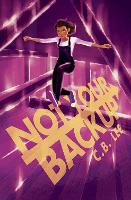 Book Cover for Not Your Backup by C.B. Lee
