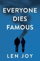 Book Cover for Everyone Dies Famous by Len Joy