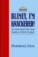 Book Cover for Blimey, I’m Knackered! by Marshall Hall