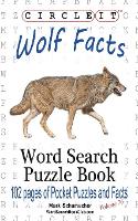 Book Cover for Circle It, Wolf Facts, Word Search, Puzzle Book by Lowry Global Media LLC, Mark Schumacher