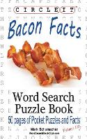 Book Cover for Circle It, Bacon Facts, Word Search, Puzzle Book by Lowry Global Media LLC, Mark Schumacher