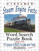 Book Cover for Circle It, Steam Engine / Locomotive Facts, Large Print, Word Search, Puzzle Book by Lowry Global Media LLC, Mark Schumacher