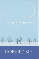 Book Cover for Looking for Dragon Smoke by Robert Bly