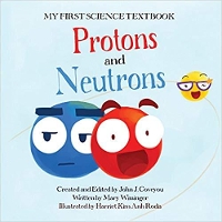 Book Cover for Protons and Neutrons by Mary Wissinger