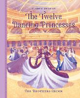 Book Cover for The Twelve Dancing Princesses by Grimm, Peter Clover, Alessio Trunfio