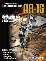 Book Cover for Gunsmithing the AR-15 - Building the Performance AR by Patrick Sweeney