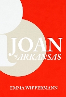 Book Cover for Joan of Arkansas by Milo (Emma) Wippermann