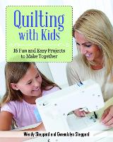 Book Cover for Quilting with Kids by Wendy Sheppard, Gwendolyn Sheppard