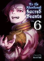 Book Cover for To The Abandoned Sacred Beasts 6 by Maybe