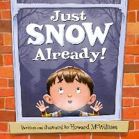 Book Cover for Just SNOW Already! by Howard McWilliam