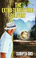 Book Cover for The Extra-Terrestrial Delivery by Sudipta Das