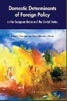 Book Cover for Domestic Determinants of Foreign Policy in the European Union and the United States by Daniel S. Hamilton