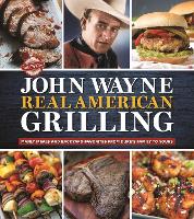 Book Cover for The Official John Wayne Real American Grilling by Editors of the Official John Wayne Magazine