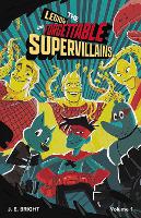 Book Cover for The Legion of Forgettable Supervillains. Volume 1 by J. E. Bright