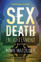 Book Cover for Sex Death Enlightenment A True Story by Mark Matousek