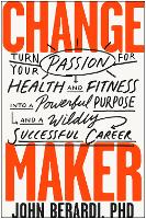 Book Cover for Change Maker by John Berardi